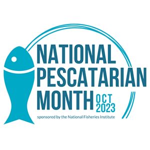 The National Fisheries Institute Continues Its Successful Promotion of Seafood With the 4th Annual National Pescatarian Month